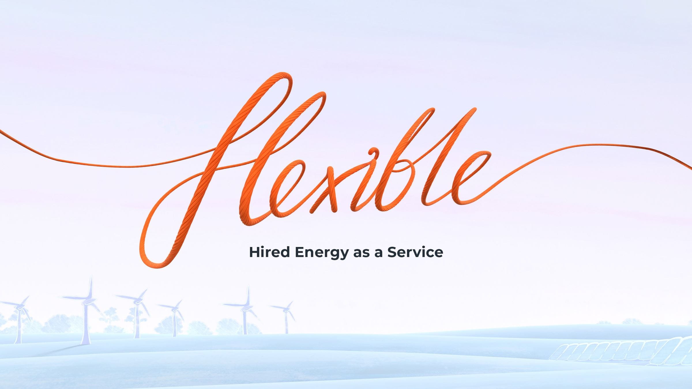 Landscape image with wording flexible hired energy as a service text